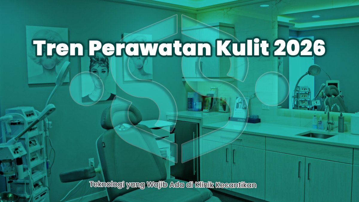Tren Perawatan Kulit 2026: Teknologi yang Wajib Ada di Klinik Kecantikan
